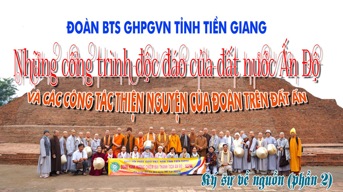 Ký Sự Về Nguồn trên đất Ấn phần 2 – Những công trình văn hóa độc đáo và các công tác thiện nguyện của đoàn