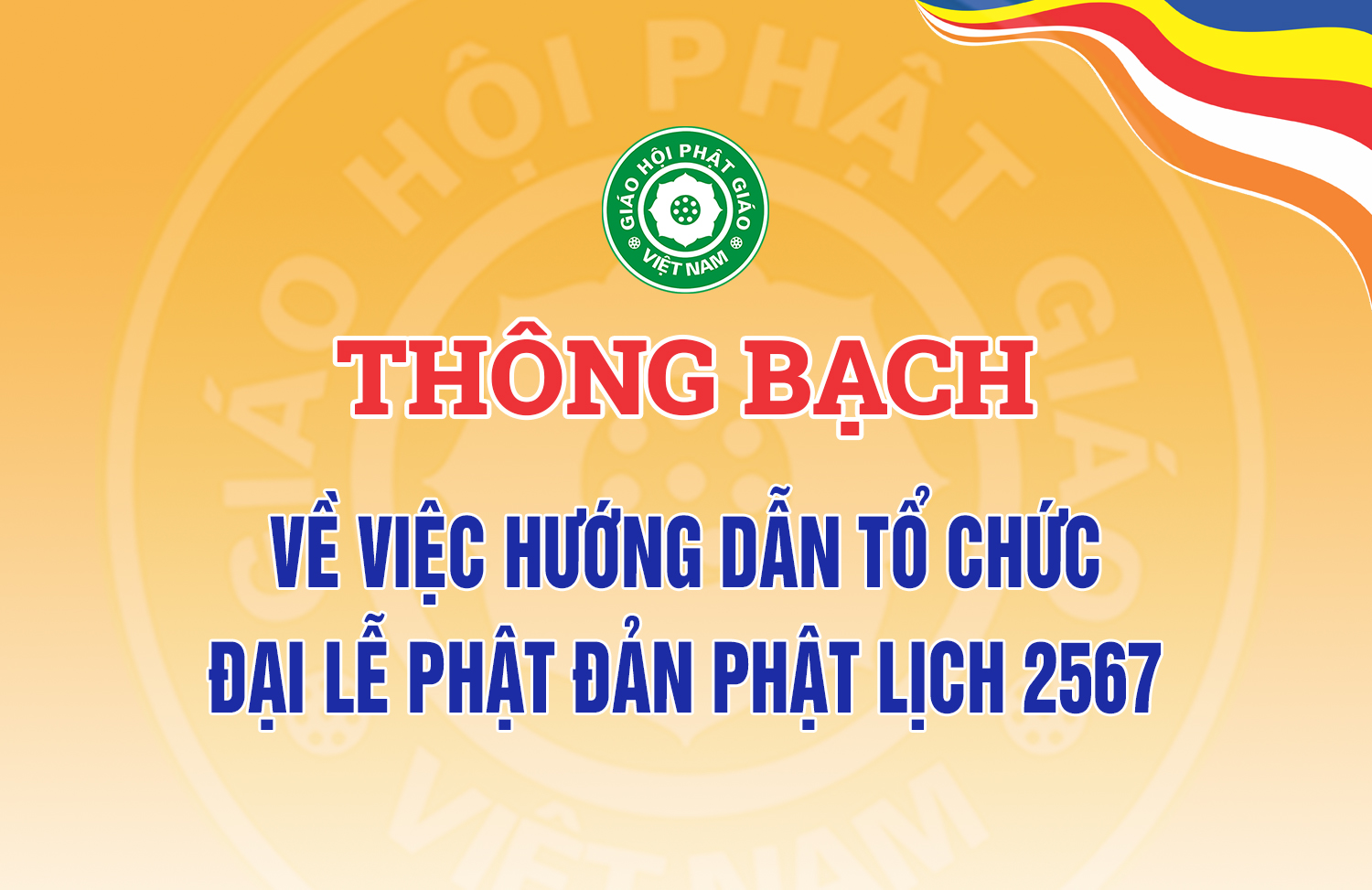 Thông bạch: Về việc Hướng dẫn tổ chức Đại lễ Phật đản Phật lịch 2567