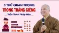 3 THỨ QUẠN TRỌNG TRONG THÁNG GIÊNG - Thầy Thích Pháp Hòa